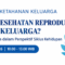Seri 2 Ketahanan Keluarga – Webinar “Bagaimana Kesehatan Reproduksi Membentuk Keluarga?” Dari Remaja hingga Lansia dalam Perspektif Siklus Kehidupan